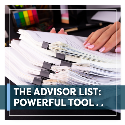 Pile of papers with the words The Advisor List: Powerful Tool